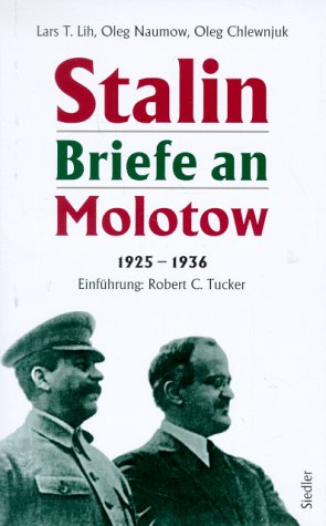 Stalin Briefe an Molotow 1925 - 1936 - Lih Lars T. / Naumow Oleg / Chlewnjuk Oleg