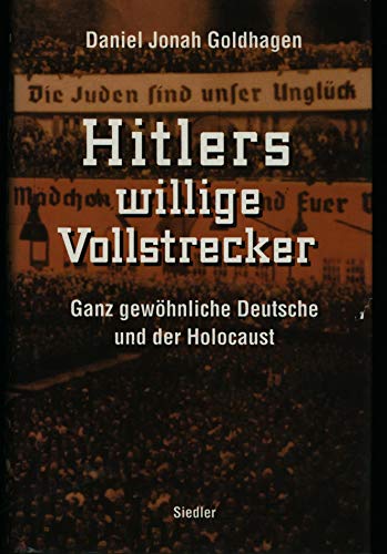 Beispielbild fr Hitlers willige Vollstrecker. Ganz gewhnliche Deutsche und der Holocaust. Mit einem Vorwort und einer Einleitung des Verfassers. Aus dem Amerikanischen von Klaus Kochmann. Mit Anmerkungen, Abbildungsnachweis, Bibliographie und Register. - (=Anne-Frank-Shoah-Bibliothek Deutschland ; Antisemitismus ; Geschichte 1807-1945; Judenvernichtung). zum Verkauf von BOUQUINIST