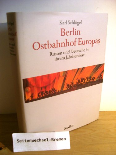 Beispielbild für Berlin, Ostbahnhof Europas. Russen und Deutsche in ihrem Jahrhundert zum Verkauf von medimops