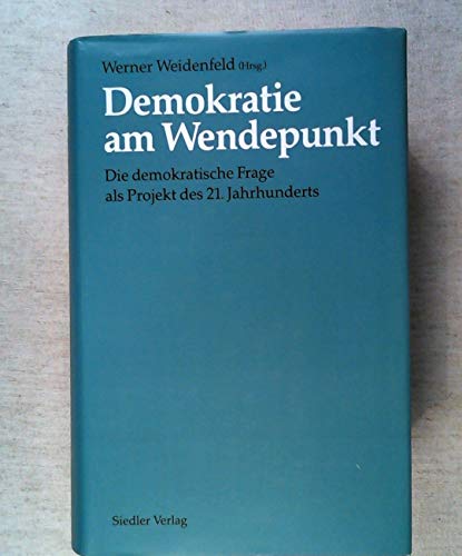 Demokratie am Wendepunkt : die demokratische Frage als Projekt des 21. Jahrhunderts. Werner Weide...