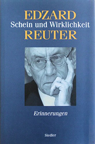 Schein und Wirklichkeit Erinnerungen - Reuter, Edzard