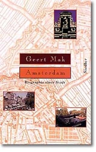 Amsterdam - Biographie einer Stadt. Aus dem Niederländischen von Isabelle de Keghel.