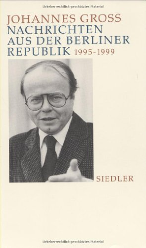 Nachrichten aus der Berliner Republik 1995 - 1999
