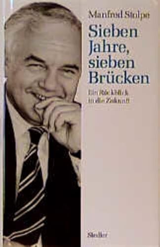 Sieben Jahre, sieben Brücken.- signiert, Widmungsexemplar, Erstausgabe Ein Rückblick in die Zukunft, - Stolpe, Manfred.