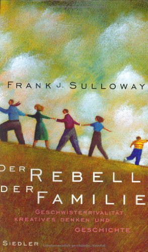 9783886806270: Der Rebell der Familie: Geschwisterrivalitt, kreatives Denken und Geschichte