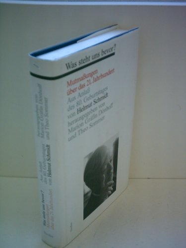 Was steht uns bevor?. Mutmaßungen über das 21. Jahrhundert. Aus Anlaß des 80. Geburtstages von Helmut Schmidt. - Helmut Schmidt; Theo Sommer