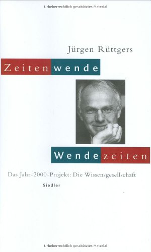9783886806782: Zeitenwende - Wendezeiten. Das Jahr-2000-Projekt: Die Wissensgesellschaft