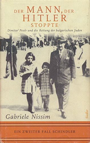 Der Mann, der Hitler stoppte: Dimitar Pesev und die Rettung der bulgarischen Juden - Gabriele Nissim