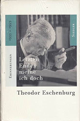 Letzten Endes meine ich doch: Erinnerungen 1933-1999 (German Edition) (9783886807017) by Eschenburg, Theodor