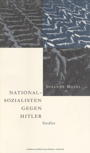 Beispielbild fr Nationalsozialisten gegen Hitler: Die nationalrevolutionre Opposition um Friedrich Wilhelm Heinz zum Verkauf von medimops