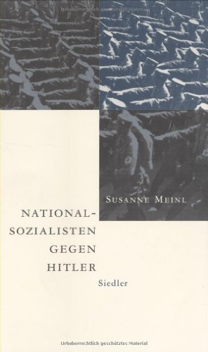 9783886807031: Nationalsozialisten gegen Hitler: Die nationalrevolutionre Opposition um Friedrich Wilhelm Heinz