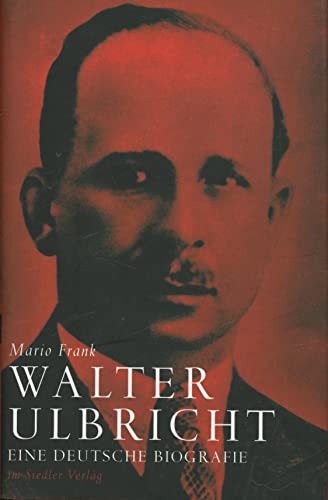 9783886807208: Walter Ulbricht: Eine Deutsche Biografie