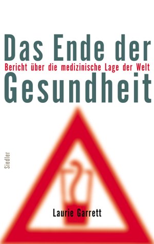 Imagen de archivo de Das Ende der Gesundheit.: Bericht ber die medizinische Lage der Welt. a la venta por Bernhard Kiewel Rare Books