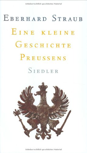 Beispielbild fr Eine kleine Geschichte Preussens zum Verkauf von Leserstrahl  (Preise inkl. MwSt.)