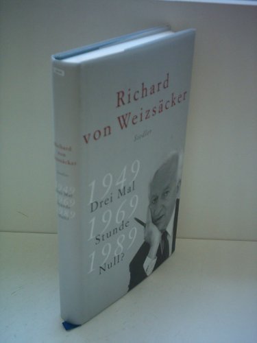 9783886807321: Drei Mal Stunde Null?: 1949 - 1969 - 1989. Deutschlands europische Zukunft