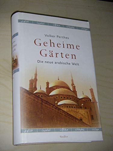 Geheime Gärten: Die neue arabische Welt die neue arabische Welt - Perthes, Volker