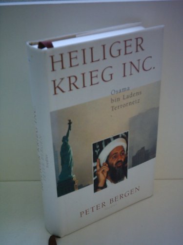 Heiliger Krieg Inc. Osama Bin Ladens Terrornetz. - Bergen, Peter, Udo Rennert und Friedrich Griese