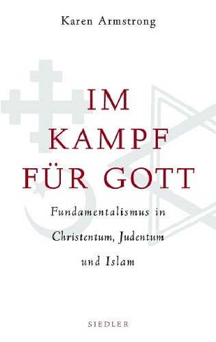 9783886807697: Im Kampf fr Gott: Fundamentalismus in Christentum, Judentum und Islam