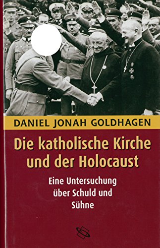 9783886807703: Die katholische Kirche und der Holocaust: Eine Untersuchung ber Schuld und Shne