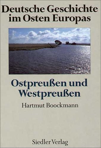 9783886807727: Deutsche Geschichte im Osten Europas. Ostpreussen und Westpreussen.