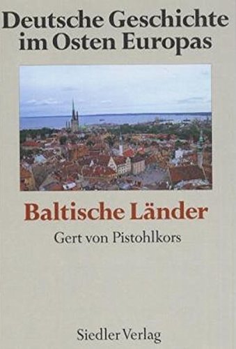 Beispielbild fr Deutsche Geschichte im Osten Europas: Baltische Lnder zum Verkauf von medimops