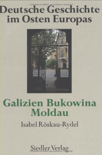 9783886807819: Deutsche Geschichte im Osten Europas. Galizien, Bukowina, Moldau
