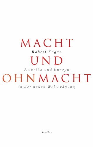 Beispielbild fr Macht und Ohnmacht. Amerika und Europa in der neuen Weltordnung. zum Verkauf von medimops