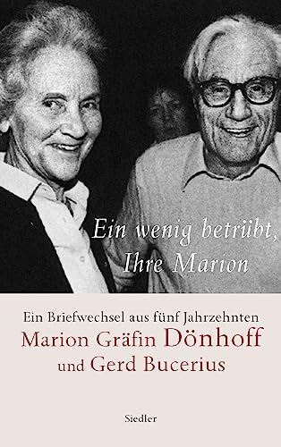 9783886807987: Ein wenig betrbt, Ihre Marion: Marion Grfin Dnhoff und Gerd Bucerius. Ein Briefwechsel aus fnf Jahrzehnten