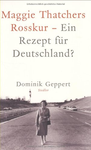 9783886807994: Maggie Thatchers Rosskur - Ein Rezept fr Deutschland?