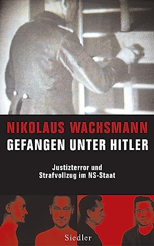 9783886808281: Gefangen unter Hitler: Justizterror und Strafvollzug im NS-Staat