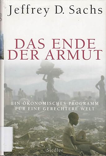 9783886808304: Das Ende der Armut. Ein konomisches Programm fr eine gerechte Welt