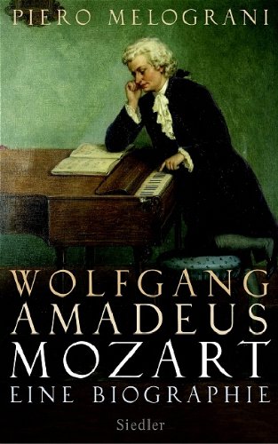 Wolfgang Amadeus Mozart: Eine Biographie