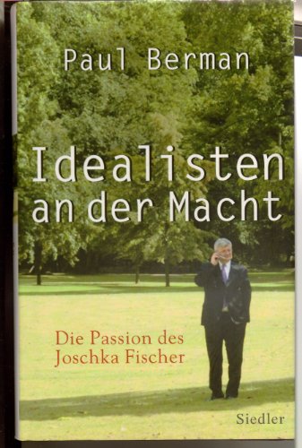 Beispielbild fr Idealisten an der Macht: Die Passion des Joschka Fischer zum Verkauf von medimops