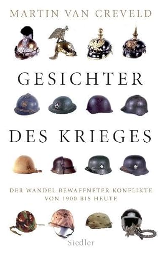 9783886808953: Gesichter des Krieges: Der Wandel bewaffneter Konflikte von 1900 bis heute