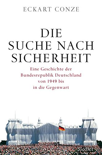 9783886809196: Die Suche nach Sicherheit: Eine Geschichte der Bundesrepublik Deutschland von1949 bis in die Gegenwart