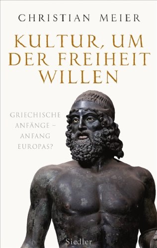 9783886809233: Kultur, um der Freiheit willen: Griechische Anfnge - Anfang Europas?