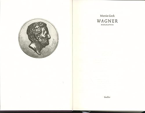 Wagner. Biographie. - Wagner, Richard - Geck, Martin.