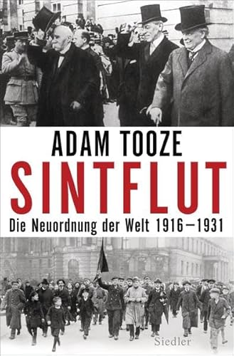 Beispielbild fr Sintflut: Die Neuordnung der Welt 1916-1931 zum Verkauf von medimops