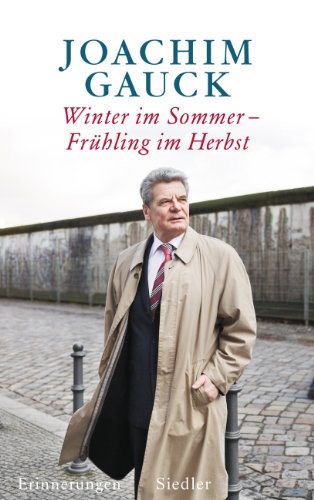Winter im Sommer - Frühling im Herbst. Erinnerungen. In Zusammenarbeit mit Helga Hirsch. Mit Bildnachweis. - Gauck, Joachim