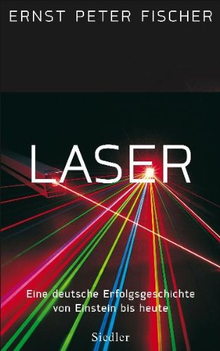 9783886809462: Laser: Eine deutsche Erfolgsgeschichte von Einstein bis heute