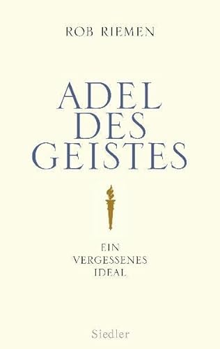 Beispielbild fr Adel des Geistes: Ein vergessenes Ideal zum Verkauf von medimops