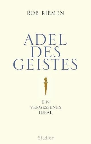 Stock image for Adel des Geistes: Ein vergessenes Ideal for sale by medimops