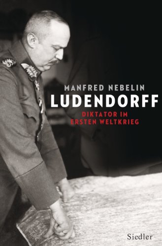 9783886809653: Ludendorff: Diktator im Ersten Weltkrieg