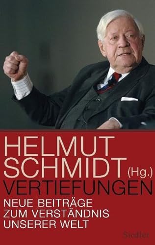 Vertiefungen: Neue Beiträge zum Verständnis unserer Welt - Helmut Schmidt