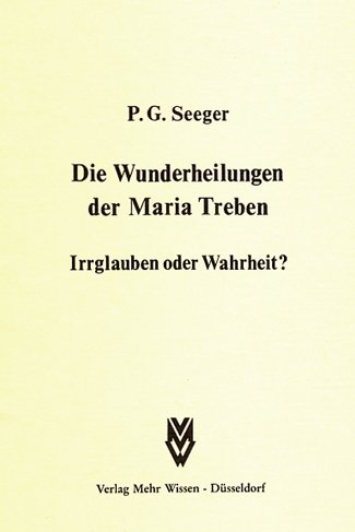 9783886860142: Die Wunderheilungen der Maria Treben. Irrglauben oder Wahrheit?