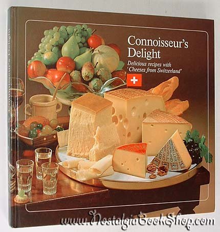 9783886881703: CONNOISSEUR'S DELIGHT: DELICIOUS RECIPES WITH CHEESES FROM SWITZERLAND