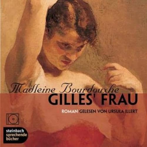 Gilles' Frau. 3 CDs. - Madeleine Bourdouxhe