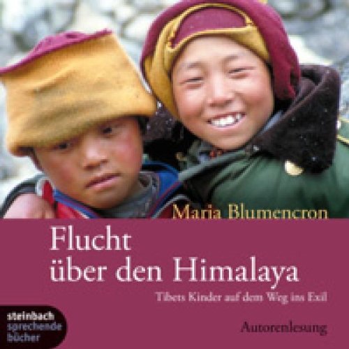 Flucht über den Himalaya. Tibets Kinder auf dem Weg ins Exil. 4 CDs - Maria Blumencron