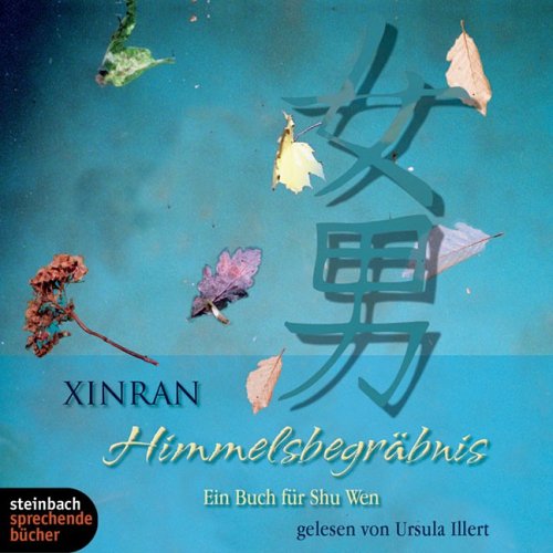 Himmelsbegräbnis. Ein Buch für Shu Wen. 3 CDs - Xinran und Illert Ursula