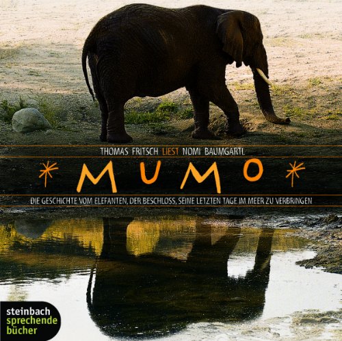 Imagen de archivo de Mumo. Die Geschichte vom Elefanten, der beschlo, seine letzten Tage im Meer zu verbringen. 2 CDs a la venta por medimops